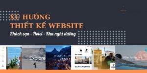 Xu hướng thiết kế website khách sạn - hotel - khu nghỉ dưỡng