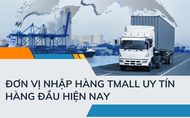 đơn vị nhập hàng tmall uy tín