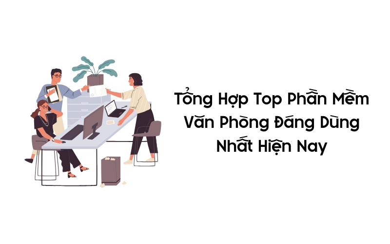 top phần mềm văn phòng