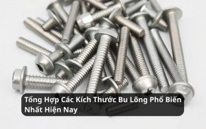 kích thước bu lông phổ biến